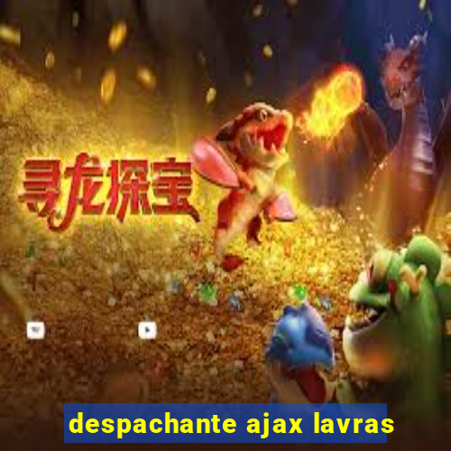 despachante ajax lavras